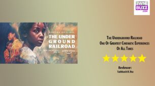 The Underground Railroad: One Of Greatest Cinematic Experiences Of All Times