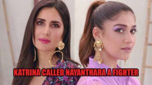 Throwback To The Time When Bollywood Celeb Katrina Kaif Called Nayanthara A Fighter