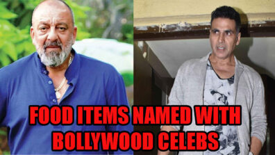 Wait What? Food Items Are Named After Bollywood Celebs: From Sanjay Dutt To Akshay Kumar