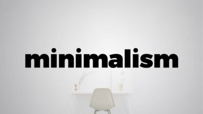 What Is Minimalism? How Can Practicing It Change Your Life?