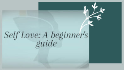 You Are Important: A Beginner’s Guide To Self Love