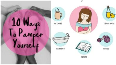 Love Yourself: 10 Ways To Pamper Yourself