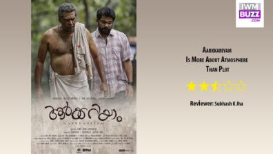 Review Of Aarkkariyam: Is More About Atmosphere Than Plot