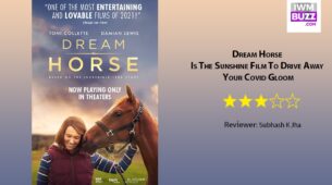 Review Of Dream Horse: Is The Sunshine Film To Drive Away Your Covid Gloom