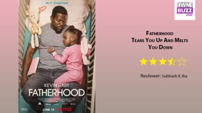 Review Of Fatherhood: Tears You Up And Melts You Down