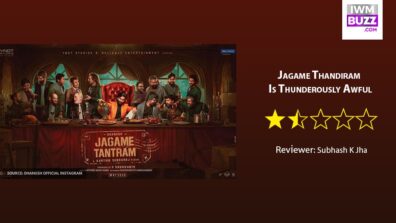 Review Of Jagame Thandiram: Is Thunderously Awful