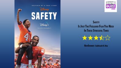 Review Of Safety: Is Just The Feelgood Film You Need  In These Stressful Times