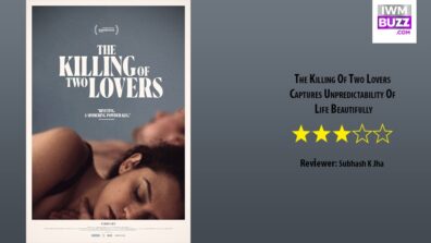 Review Of The Killing Of Two Lovers: Captures Unpredictability Of Life Beautifully