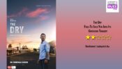The Dry: Fails To Suck You Into Its Gruesome Tragedy