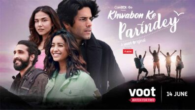 Voot’s latest Original – Khwabon Ke Parindey is a dash of fresh air engulfed with friendship, hope and rediscovering life