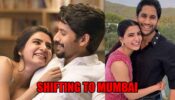 Is Samantha Akkineni Shifting To Mumbai With Hubby Naga Chaitanya?