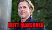 OMG! Brad Pitt’s Makeup Artist Gave A Makeover To His Butt, But Why?