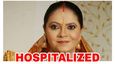 OMG: Saath Nibhaana Saathiya fame Rupal Patel aka Kokila Modi hospitalized, read details