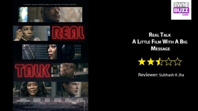 Review Of Real Talk: A Little Film With A Big Message