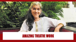 Ratna Pathak Shah And Her Amazing Theatre Work You Must Know About