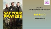 Review Of Say Your Prayers: Takes Hilarious Potshots At Organized Religion