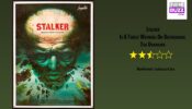 Review Of Stalker: Is A Timely Warning On Befriending The Unknown