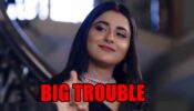 Shaurya Aur Anokhi Ki Kahani spoiler alert: Anokhi to face big trouble post marriage