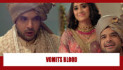 Yeh Rishta Kya Kehlata Hai Spoiler Alert: OMG!! Ranveer terribly ill; vomits blood