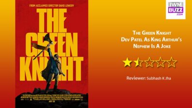 Review Of The Green Knight: Dev Patel As King Arthur’s Nephew Is A Joke