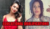 From Surbhi Chandna to Divyanka Tripathi: Check out TV divas and their educational qualifications