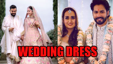 From Virat Kholi + Anushka Sharma To Varun Dhawan + Natasha Dalal: Whose Wedding Dress Do You Admire The Most?