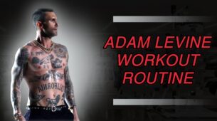Maroon 5 Singer Adam Levine’s Workout Is Extremely Simple Yet Innovative