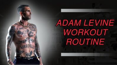 Maroon 5 Singer Adam Levine’s Workout Is Extremely Simple Yet Innovative