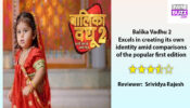 Review of Colors’ Balika Vadhu 2: Excels in creating its own identity amid comparisons of the popular first edition