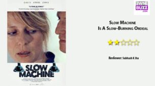 Review Of Slow Machine: Is A Slow-Burning Ordeal