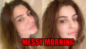 Take A Look At Actress Raveena Tandon’s Messy Morning!