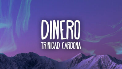 Trending Song: ‘Dinero’ By Trinidad Cardona, Must Listen To These Songs To Get Some ‘Cool Vibes’