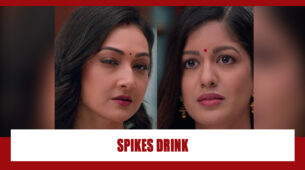 Thoda Sa Baadal Thoda Sa Paani Spoiler Alert: Shocking!! Shreya spikes Kajol’s drink at the party