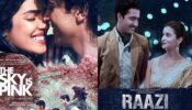 From Priyanka Chopra’s ‘The Sky Is Pink’ To Alia Bhatt’s ‘Raazi’: Bollywood Films That Will Make You Believe ‘Soulmates’ Exists