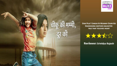 Review of Star Plus’ Chikoo Ki Mummy Durr Kei: Engrossing mother-daughter tale that touches heart