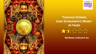 Review Of Tughlaq Durbar: Vijay Sethupathi’s Worst In Years