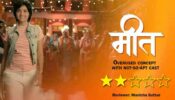 Review of Zee TV’s Meet: Overused concept with not-so-apt cast