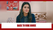 Udaariyaan Spoiler Alert: Tejo gets back to Virk house with a big intention