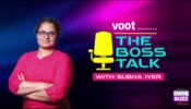 Watch Now: VOOT Presents The Boss Talk Ft: Subha Sreenivasan Iyer