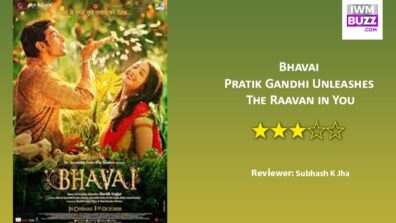 Review Of Bhavai: Pratik Gandhi  Unleashes The Raavan in You