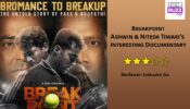 Review Of Breakpoint: Ashwin & Nitesh Tiwari’s Interesting Documentary