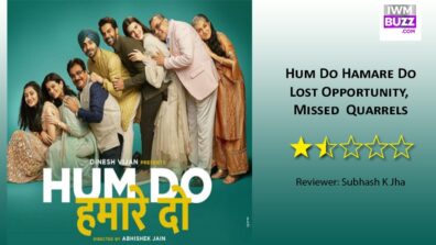Review Of Hum Do Hamare Do: Lost Opportunity, Missed  Quarrel