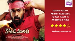 Review Of Konda Polam: Krish’s Fabulous Forest Fable Is Willing & Able