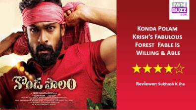 Review Of Konda Polam: Krish’s Fabulous Forest Fable Is Willing & Able