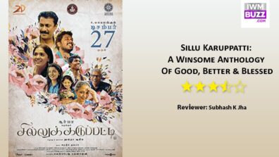 Sillu Karuppatti: A Winsome Anthology Of  Good, Better & Blessed