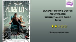 Review Of Sivakarthikeyan’s Doctor: An Overrated Intellectualized Comic Mess