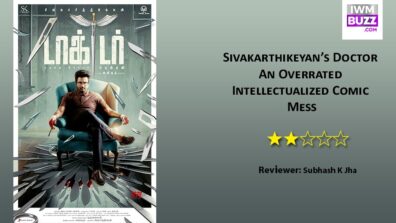 Review Of Sivakarthikeyan’s Doctor: An Overrated Intellectualized Comic Mess