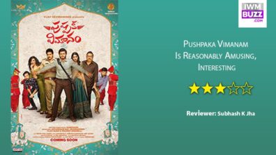 Review Of Pushpaka Vimanam: Is Reasonably Amusing, Interesting