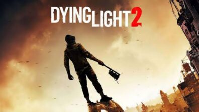 Oh No! Dying Light 2 Game Stay Human Delayed To February 2022, Read Deets Here