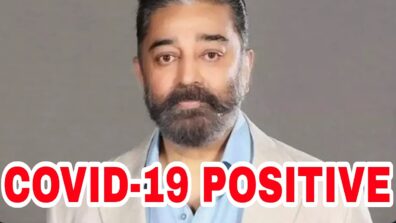 OMG: Kamal Haasan tests positive for Covid-19